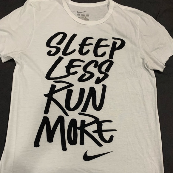 Nike Tops - Nike Sleep Less Run More shirt